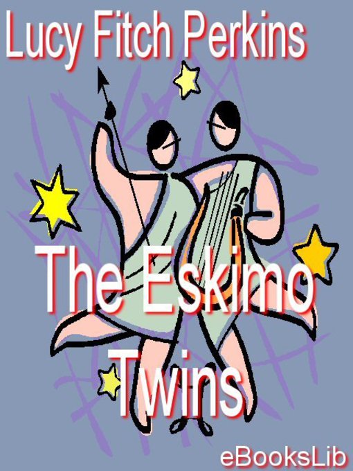 Title details for The Eskimo Twins by Lucy Fitch Perkins - Available